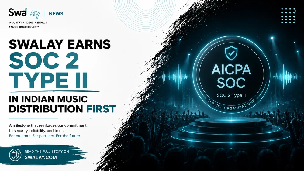 SwaLay Earns SOC 2 Type II in Indian Music Distribution First